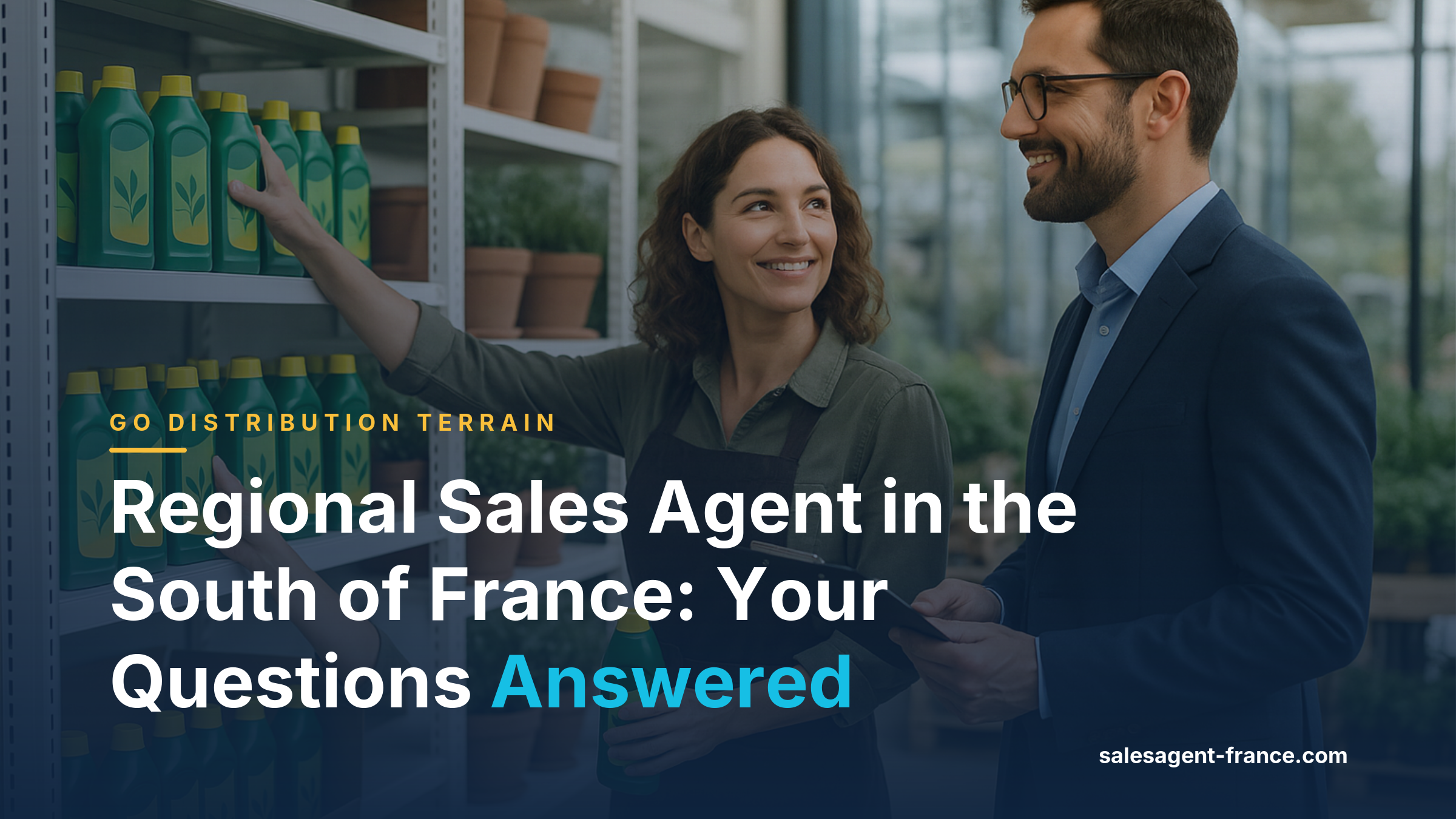 Regional Sales Agent in the South of France: Your Questions Answered